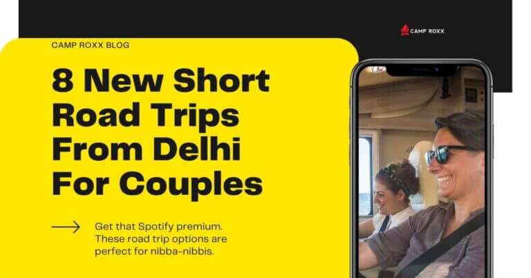 8 New Short Road Trips From Delhi For Couples