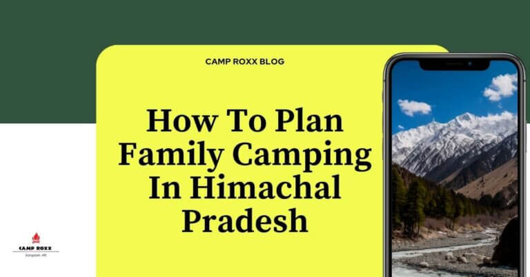 How To Plan Awesome Family Camping In Himachal